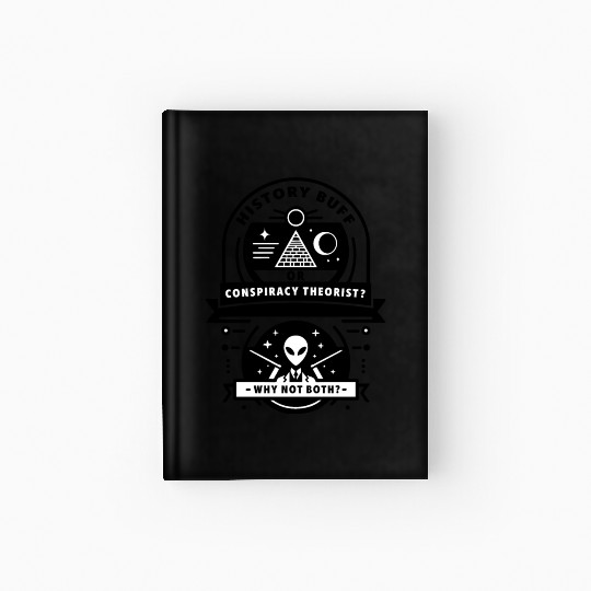 History Buff or Conspiracy Theorist? Hardcover Journal