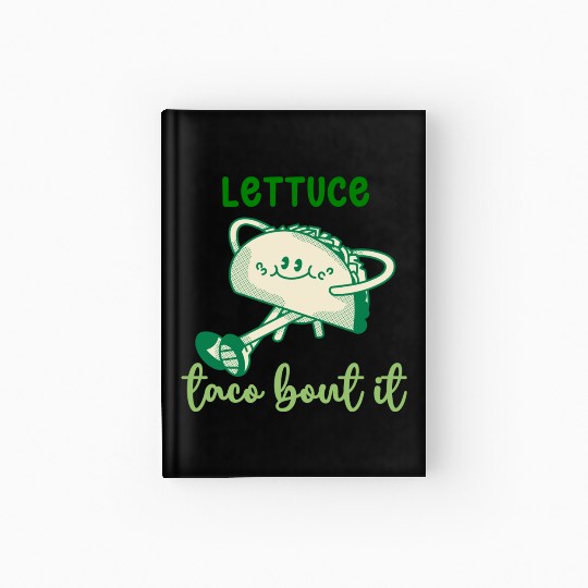 Lettuce Taco Bout It Hardcover Journal