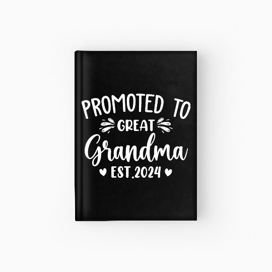 Promoted to Great Grandma 2024 Soon to Be Great Hardcover Journal