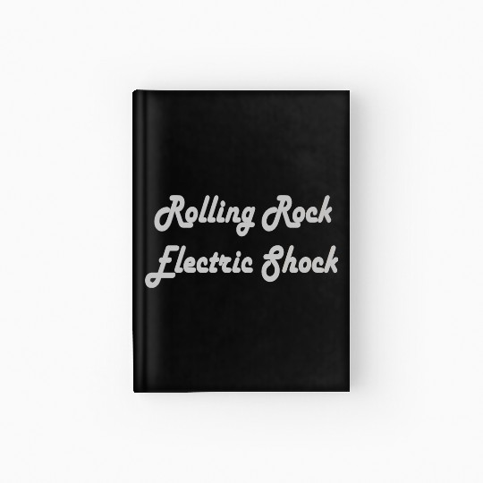 Rolling rock electric shock Hardcover Journal