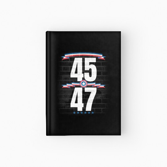 Donald Trump 45 47 Trump 2024 Election Hardcover Journal