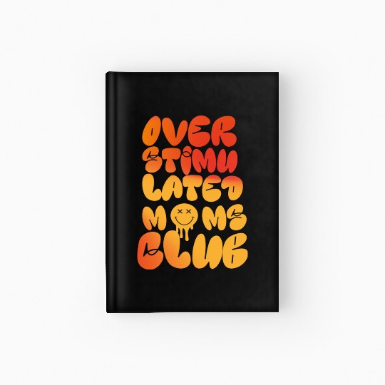 overstimulated moms club Hardcover Journal