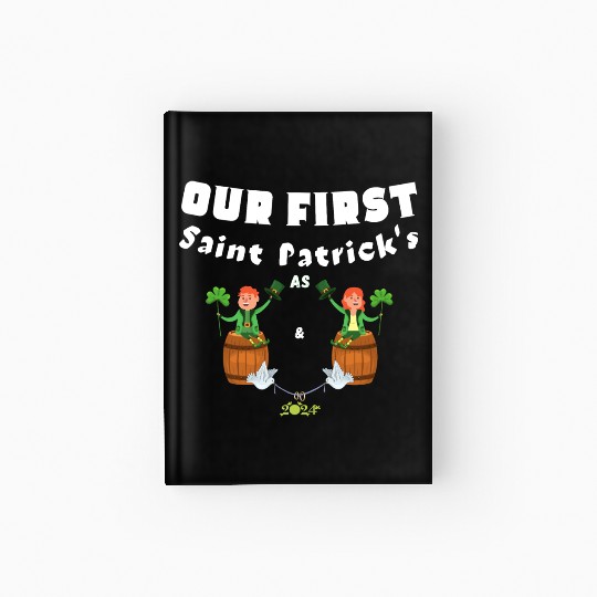 Husband Wife ,Our First St Patrick's Day As Mr&Mrs Hardcover Journal