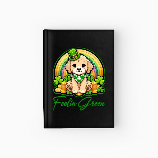 Feelin Green Puppy Rainbow Funny St Patrick's Day Hardcover Journal