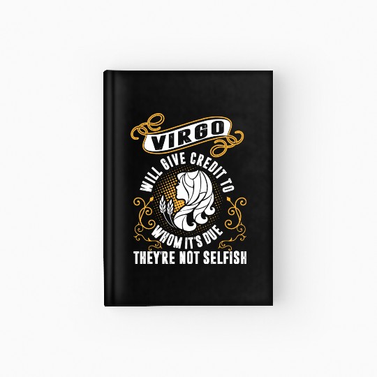 Virgo Will Give Credit To Whom Its Due Not Selfis Hardcover Journal