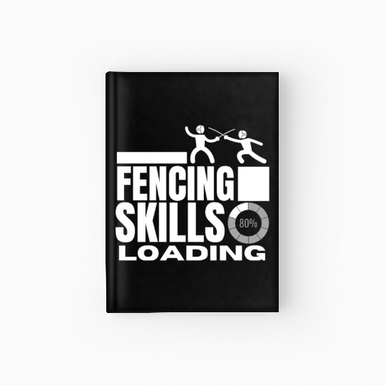 Fencing Skills Loading Funny Fencer Hardcover Journal
