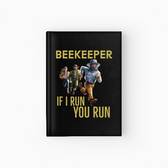 Cool Beekeeper If I run You run design for beekeep Hardcover Journal
