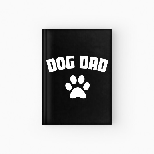 DOG DAD Design ,for dog lovers ,dog owners gift. Hardcover Journal
