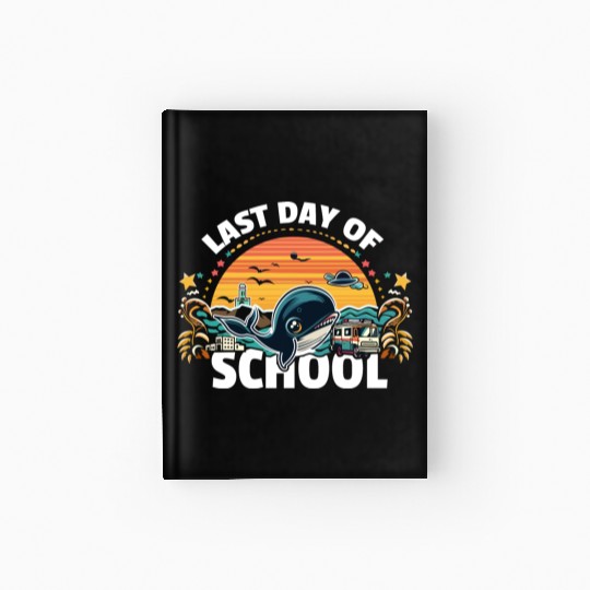 Last Day Of School Teacher Student Hardcover Journal