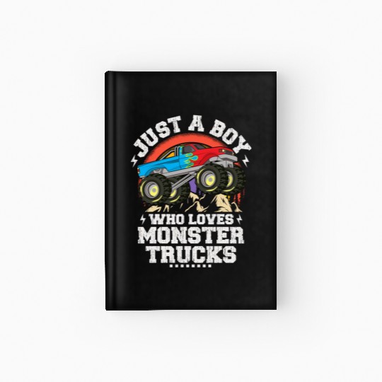 Just A Boy Who Loves Monster Trucks Toddler Kids Hardcover Journal