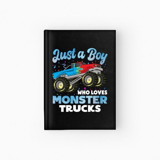 Just A Boy Who Loves Monster Trucks Toddler Kids Hardcover Journal