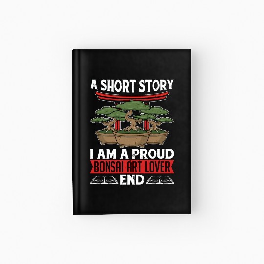 Bonsai Art Lover A Short Story I Am Bonsai Artist Hardcover Journal