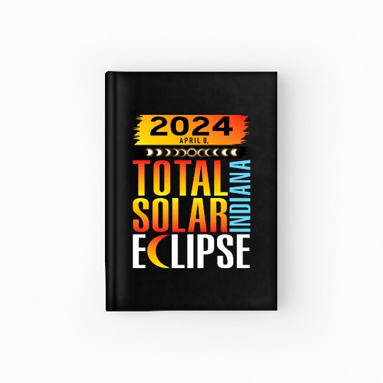 2024 April 8 Total Solar Eclipse INDIANA Hardcover Journal