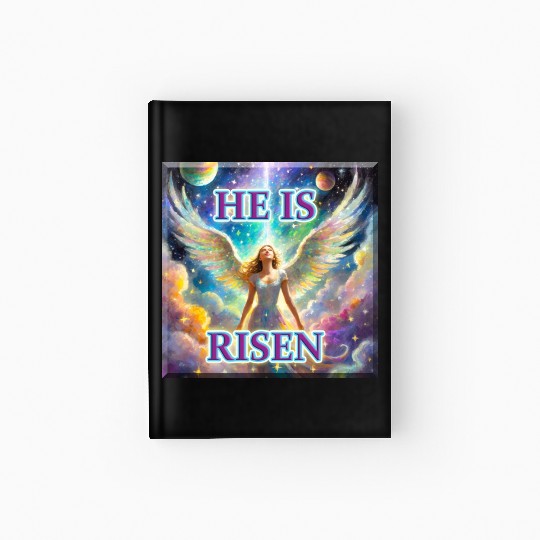 Angelic Joy and Supernatural Elation, HE IS RISEN! Hardcover Journal