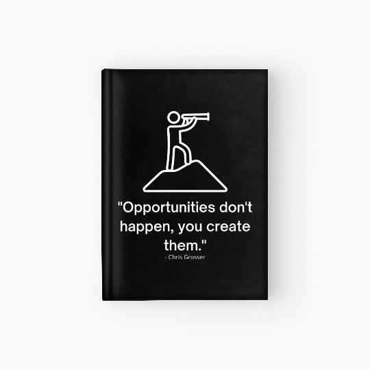 Motivational Quote - Chris Grosser Hardcover Journal