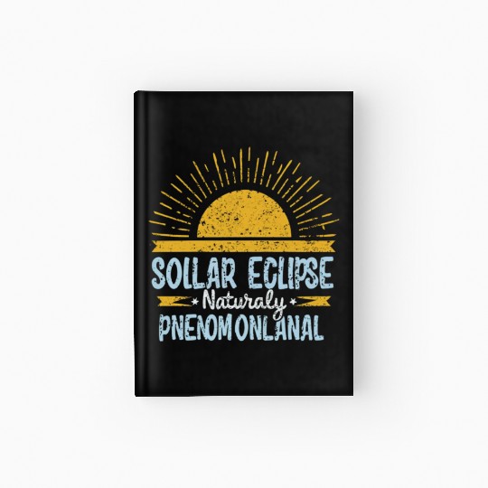 Solar Eclipse 2024 Naturally Phenomenal Hardcover Journal