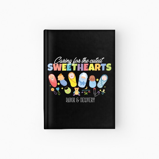 Caring For Cutest Sweethearts Postpartum Nurse Hardcover Journal