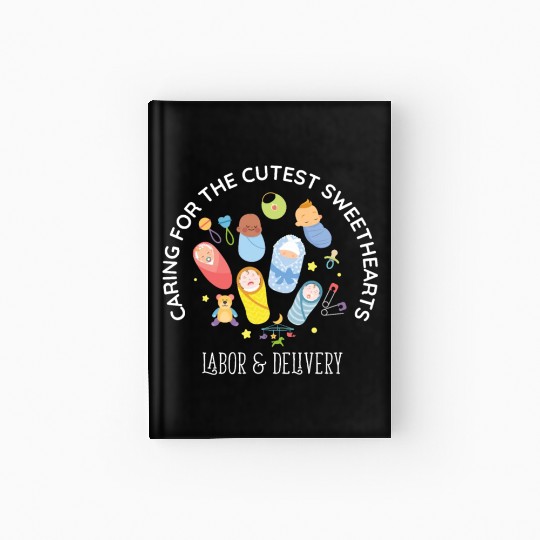 Caring For Cutest Sweethearts NICU Labor And Hardcover Journal