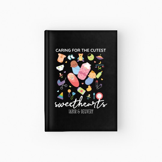 Caring For Cutest Sweethearts NICU Labor And Hardcover Journal