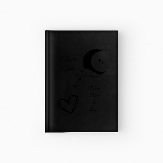 I Love You to the Moon and Back Hardcover Journal