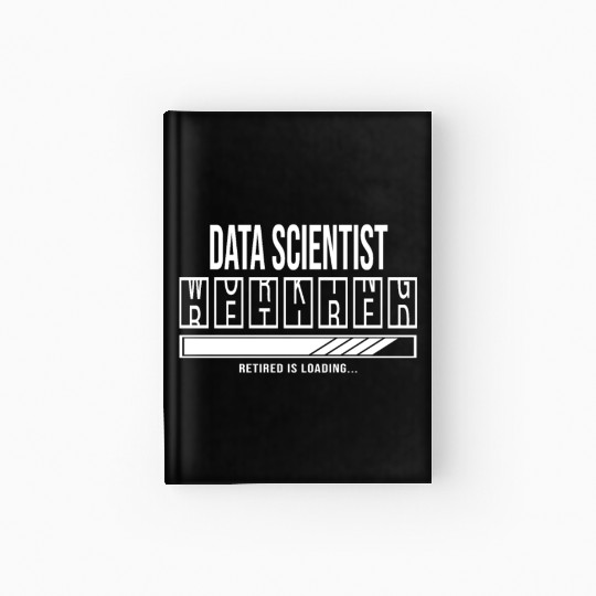 Retirement gift idea Retired Data-Scientist Hardcover Journal