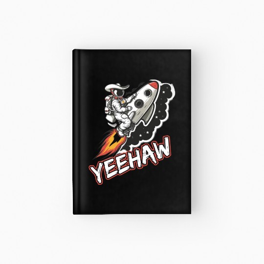 Space Cowboy Riding a Rocket with Yeehaw Slogan Hardcover Journal