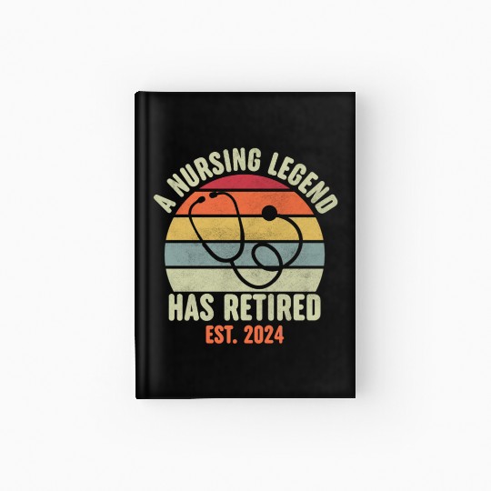 Retired Nurse 2024 Hardcover Journal, Funny Retired Nurse