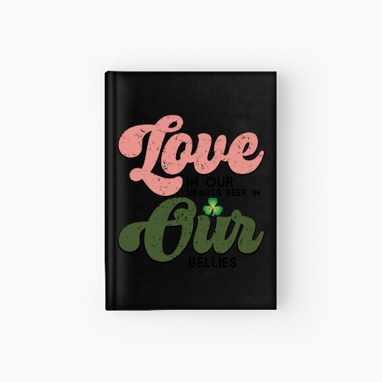Love In Our Hearts Beer In Our Bellies Hardcover Journal