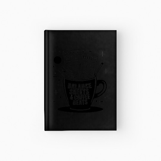 balance sheets and coffee beats funny accountant Hardcover Journal