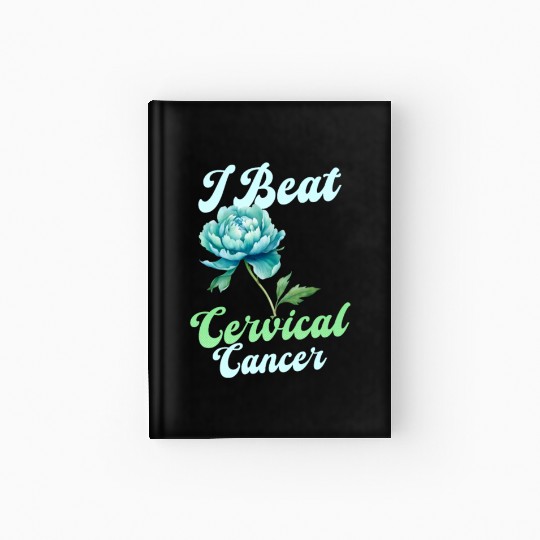 Cervical Cancer Awareness I Beat Cervical Cancer Hardcover Journal