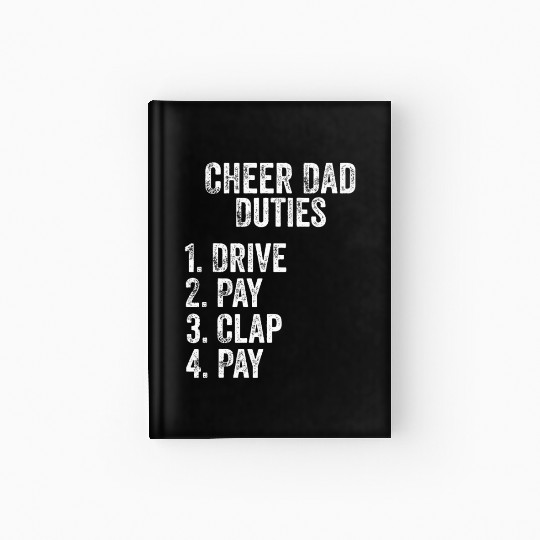Fathers Day Funny Cheer Dad Duties Drive Pay Clap Hardcover Journal