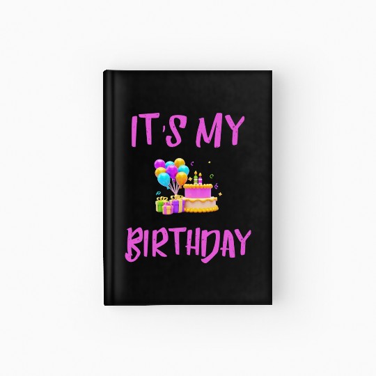 Its my Birthday Hardcover Journal