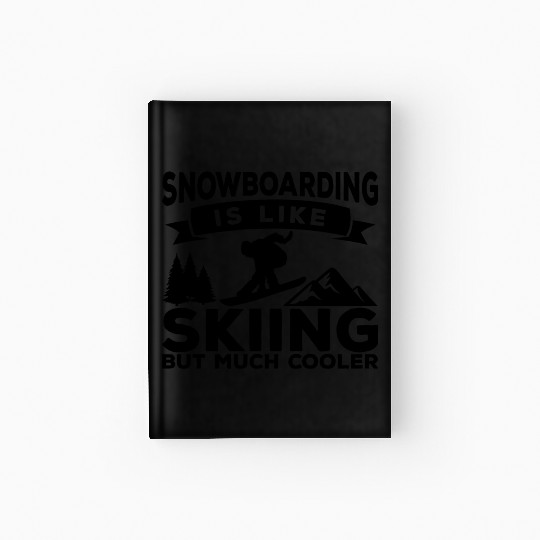 Funny Snowboarding Quote Hardcover Journal