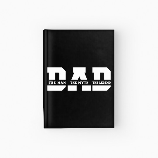 Dad - The Man, The Myth, The Legend - Father´s Day Hardcover Journal