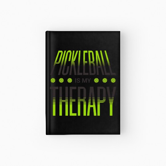 Funny Pickleball Is My Therapy Pickleball Player Hardcover Journal