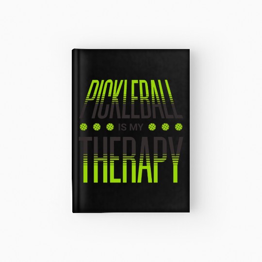 Funny Pickleball Is My Therapy Pickleball Player Hardcover Journal