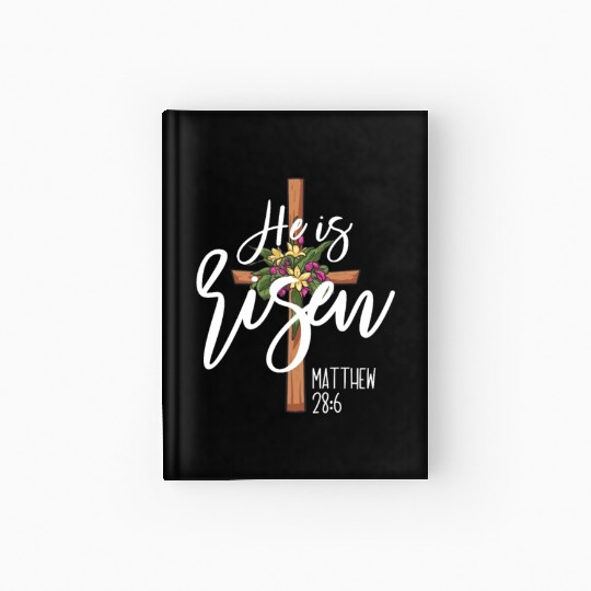 He Is Risen Matthew 28:6 Christian Jesus Is Risen Hardcover Journal