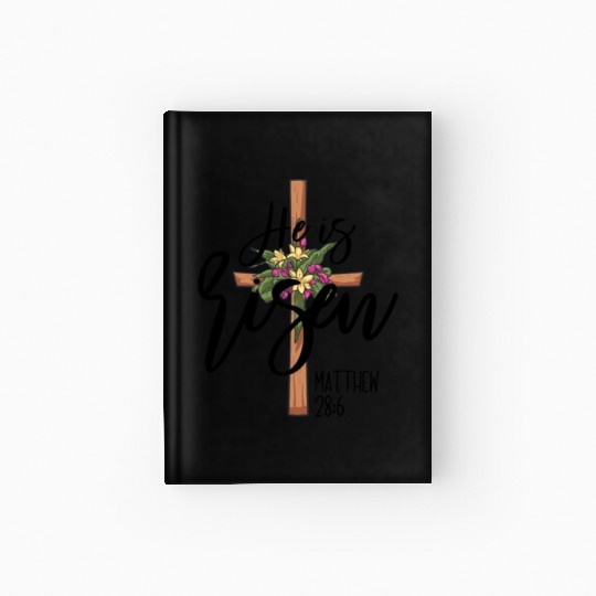 He Is Risen Matthew 28:6 Christian Jesus Is Risen Hardcover Journal