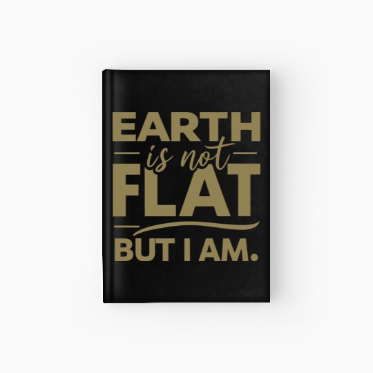 Flat Earth Satire Ironic Jokes Hardcover Journal