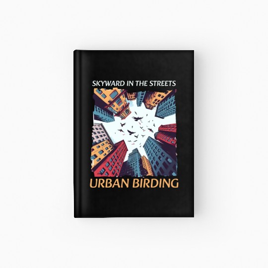 Urban Birdwatching Skyward In Streets Urban Birdin Hardcover Journal