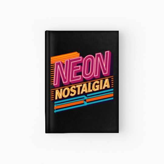 Neon Nostalgia: Pay homage to the retro neon aesth Hardcover Journal