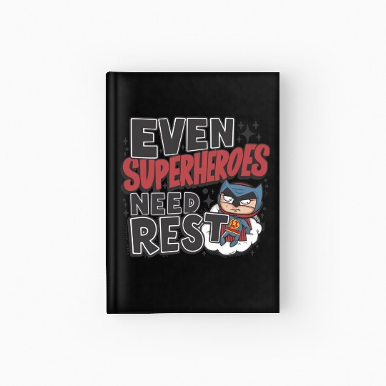 even superheroes need rest Hardcover Journal