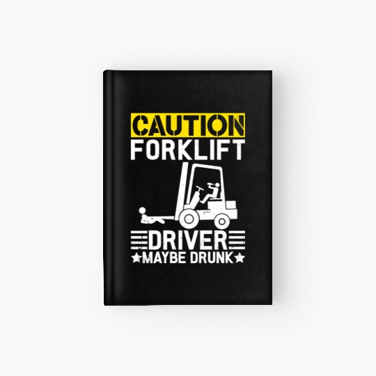 Funny Forklift Caution Forklift Driver Hardcover Journal