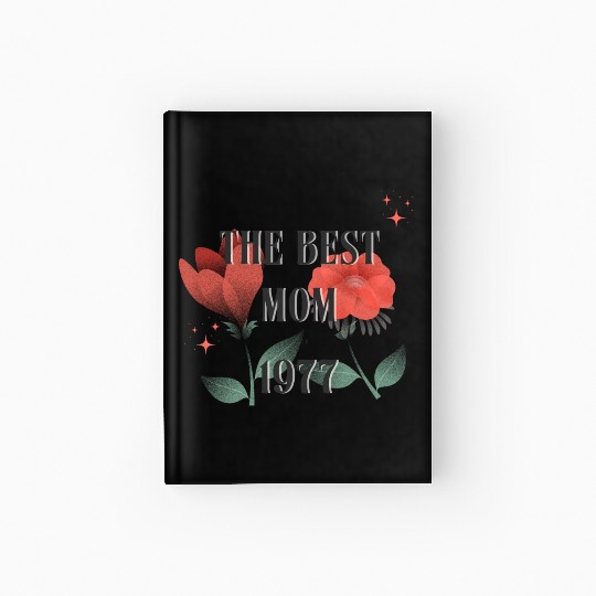 The Best Mom Since 1977 Hardcover Journal