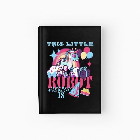 This Little Robot Is 3 Funny Unicorn Robotics Hardcover Journal