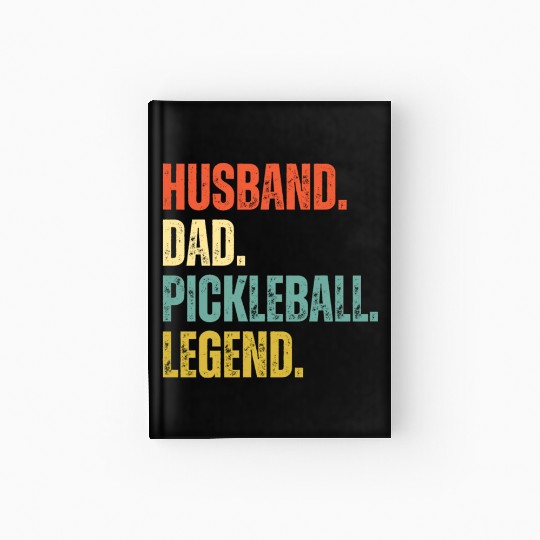 Husband Dad Pickleball Legend Hardcover Journal