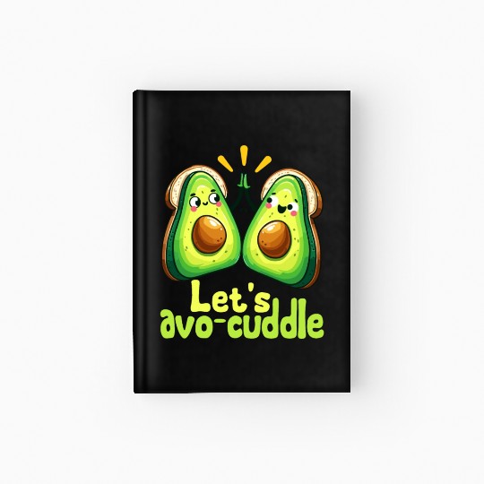 Let's Avo-Cuddle Cute Avocado Love Hardcover Journal