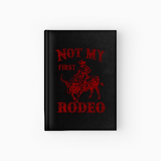 Not My First Rodeo Hardcover Journal
