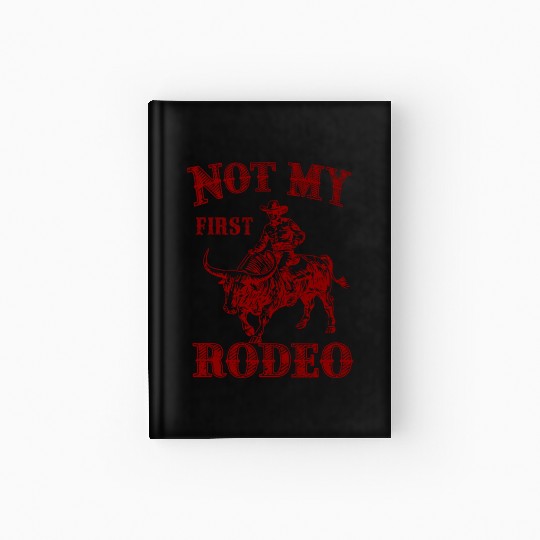 Not My First Rodeo Hardcover Journal