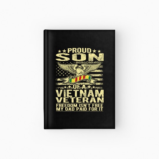Freedom Isn't Free Proud Son Of A Vietnam Veteran Hardcover Journal